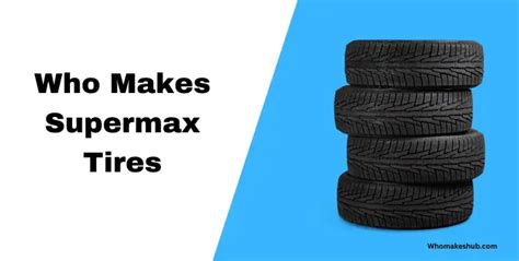 Supermax Tires Manufacturer