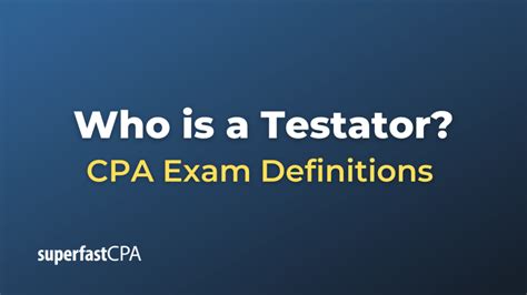 Who is the Testator in a Will?