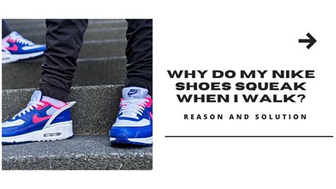 Why Do Nike Shoes Squeak When I Walk?