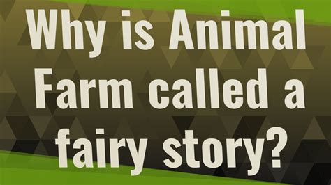 Why Is Animal Farm Called A Fairy Story
