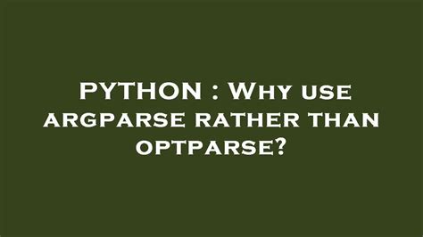 th?q=Why%20Use%20Argparse%20Rather%20Than%20Optparse%3F - Top 10 Reasons Why Argparse Outshines Optparse