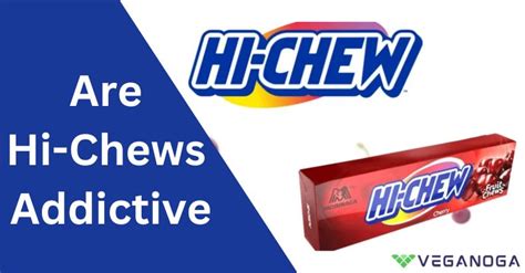 Why Are Hi-Chews So Addicting