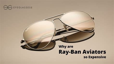 Why Are Ray Bans So Expensive