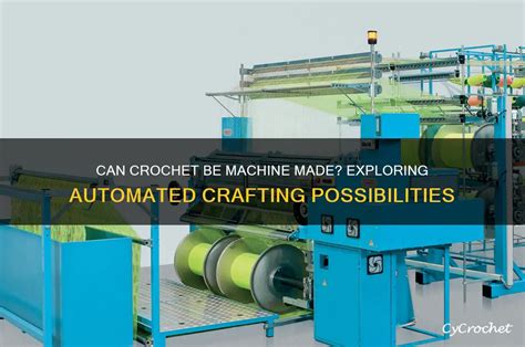 Why Can Crochet Be Machine Made