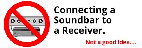 Why Connecting an Active Soundbar to a Receiver is a Bad Idea