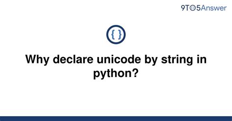 th?q=Why Declare Unicode By String In Python? [Duplicate] - Exploring Unicode Declaration in Python: A Comprehensive Guide.