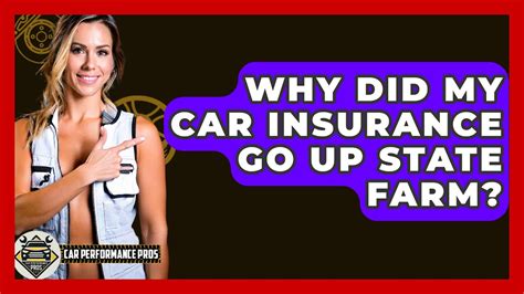 Why Did My Car Insurance Go Up State Farm