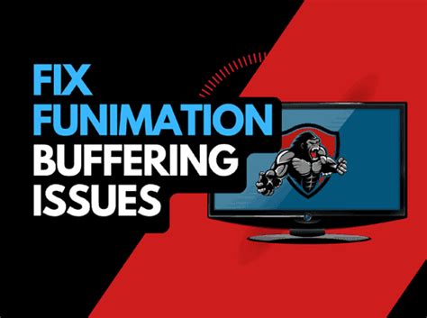 Why Does Funimation Keep Buffering