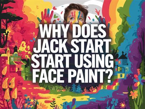 Why Does Jack Paint His Face