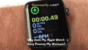 Why Does My Apple Watch Keep Pausing My Workout