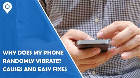 Why Does My Phone Buzz Randomly