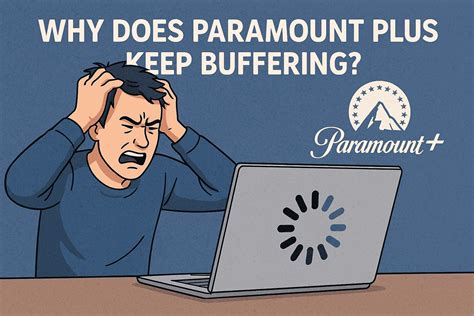 Why Does Paramount Plus Keep Buffering