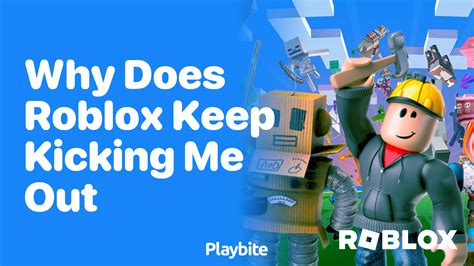 Why Does Roblox Keep Kicking Me Out