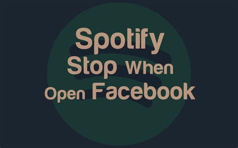 Why Does Spotify Stop When I Open Facebook