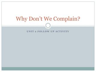 Why Don T We Complain