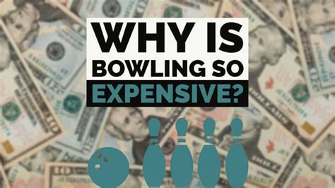 Why Is Bowling So Expensive