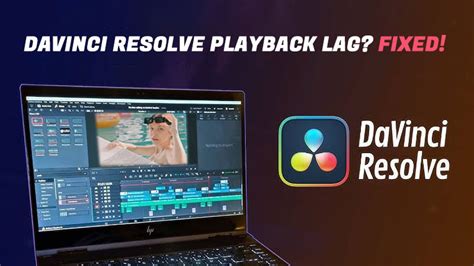 Why Is Davinci Resolve So Laggy