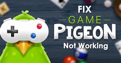 Why Is Game Pigeon Not Working