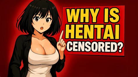 Why Is Hentai Censored