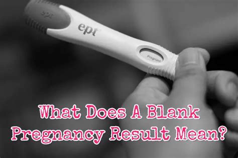 Why Is My Pregnancy Test Blank