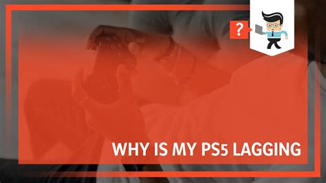 Why Is My Ps5 Lagging