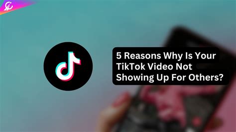 Why Is My Tiktok Video Not Showing Up For Others