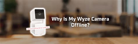 Why Is My Wyze Camera Offline