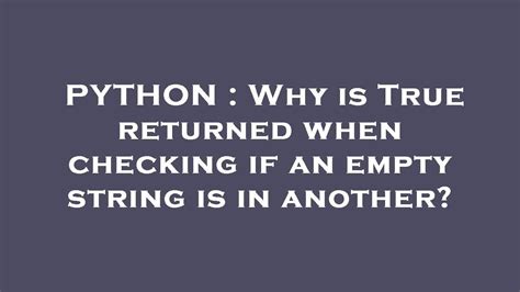 th?q=Why Is True Returned When Checking If An Empty String Is In Another? - Python Tips: Understanding Why True is Returned When Checking if an Empty String is in Another