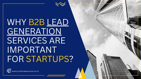 Why It Is of import to consumption B2B Lead Generation Services