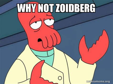 Why Not Zoidberg