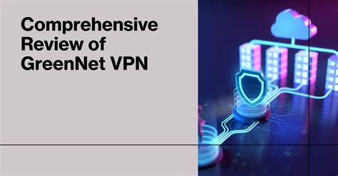 Why Use GreenNet VPN