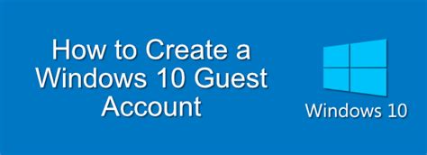 Why to Use a Windows 10 Guest Account