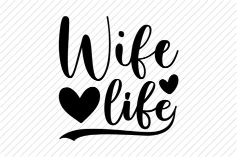 Embark on a Blissful Journey with Wife Life Svg: Unleashing an Array of Adorable Designs!