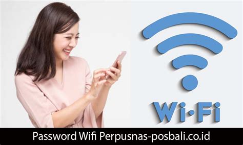Jelajahi Dunia Digital dengan Wifi Perpusnas yang Cepat!