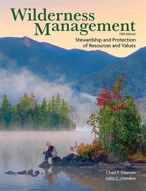 Wilderness Management: Stewardship And Protection Of Resources And Values