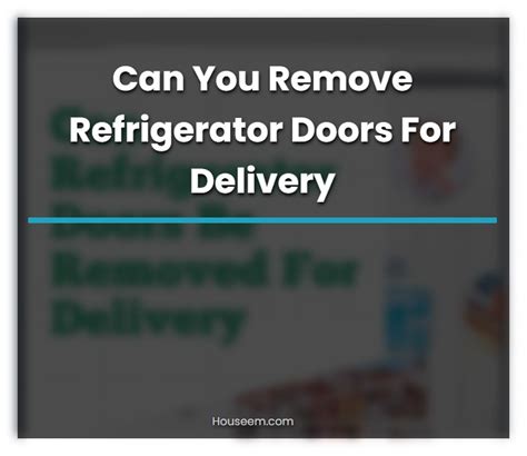Will Home Depot Delivery Remove Refrigerator Doors?