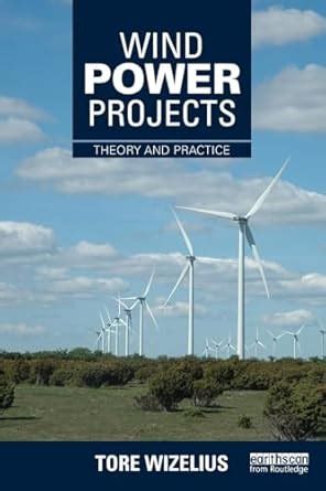 Wind Power Projects: Theory And Practice Highlights