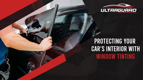 Window Tinting Protecting Interior