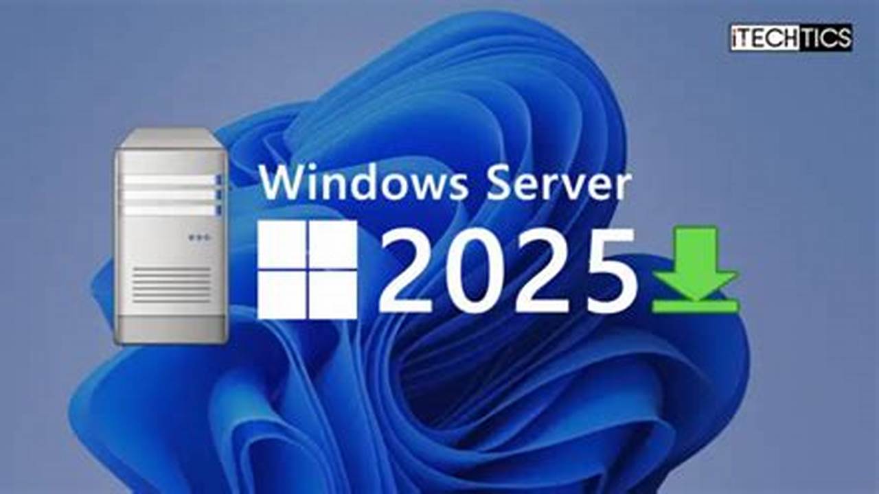 Windows Server 2025 Iso Download Full Version