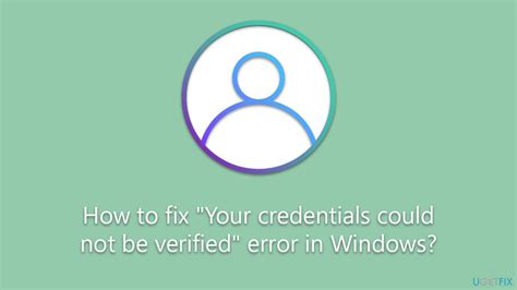 Windows 1.0 Credentials Cannot Be Verified