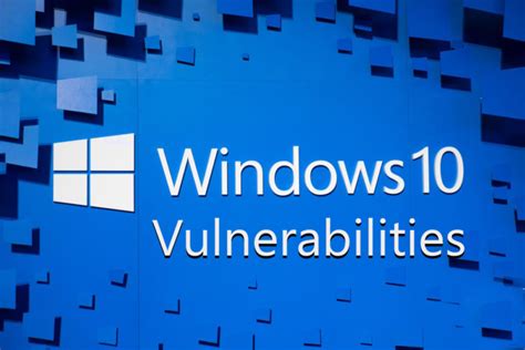 Windows 10 vulnerabilities