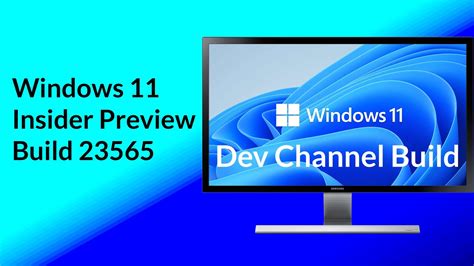 Windows 11 Build 23565: Changes and improvements