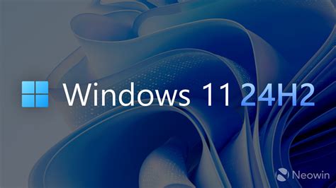 Windows 11 version 24H2 and higher