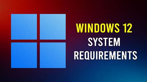 Windows 12: System requirements
