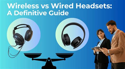 Wired vs Wireless Headsets