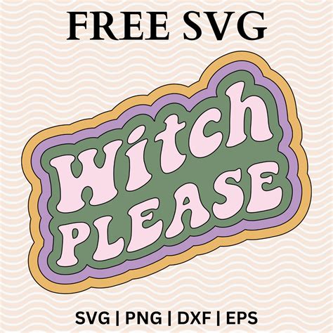 Unleash Your Witchy Charm with a Free Witch Please SVG - Get Crafty in Style!
