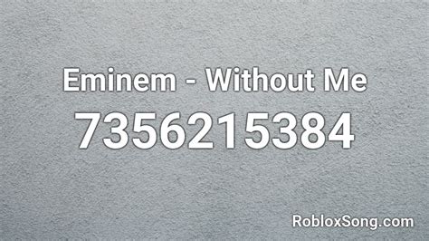 Without Me : Eminem - Roblox Song ID - Roblox Music