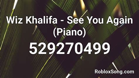 Wiz Khalifa - See you again Roblox ID