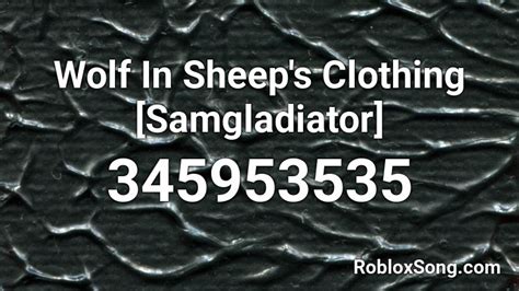 Wolf In Sheep\'s Clothing [Samgladiator] Roblox ID - Roblox music 