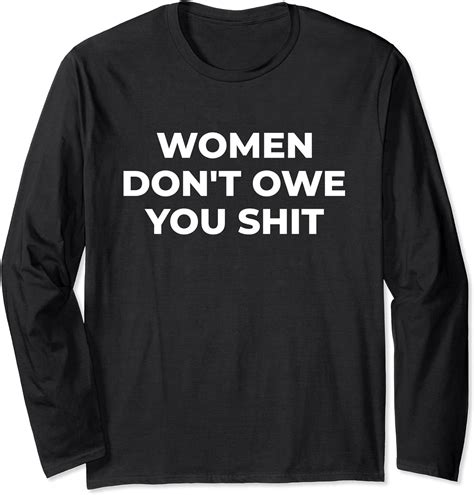 Empowerment Tee: Women Don’t Owe You Anything
